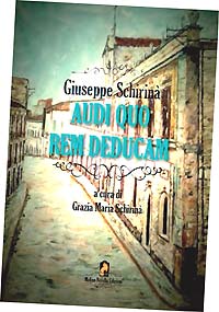 AUDI QUO REM DEDUCAM, IL DIARIO DI GIUSEPPE SCHIRINA'